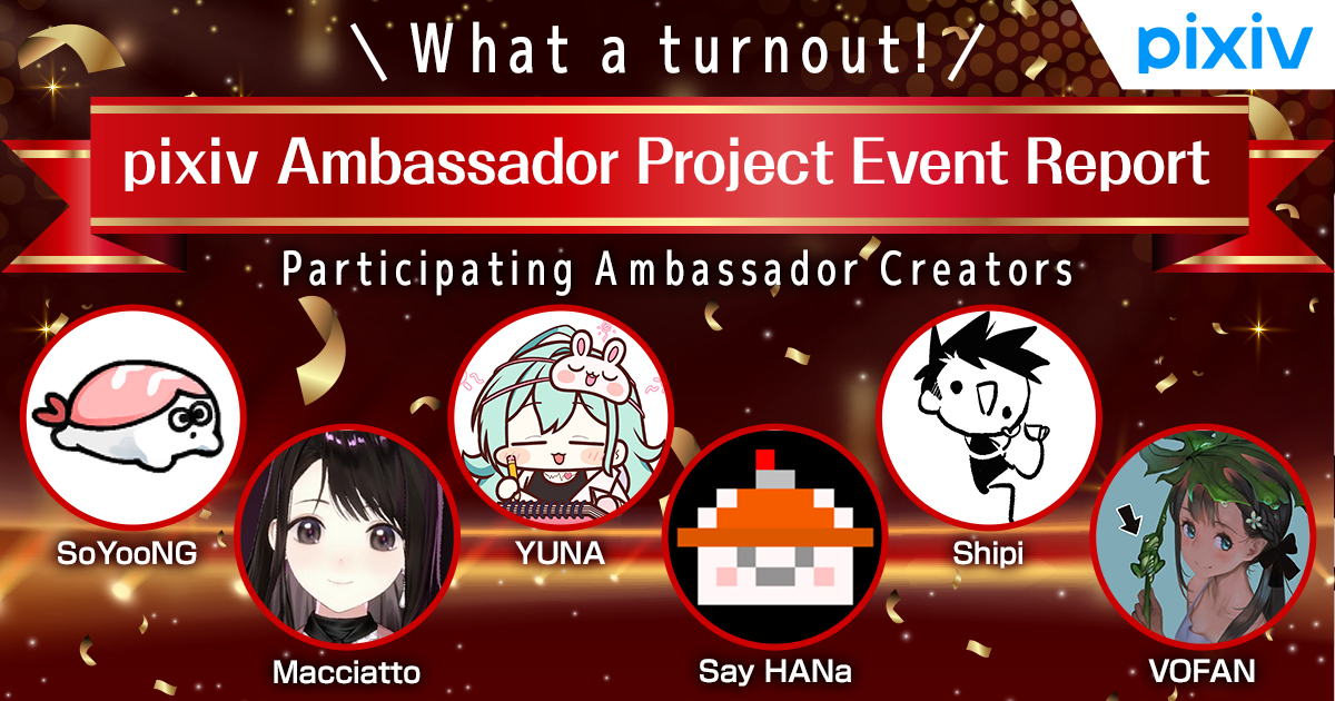 The pixiv Ambassador Project - Giving Korean and Taiwanese creators a chance to rediscover the joy of creativity!